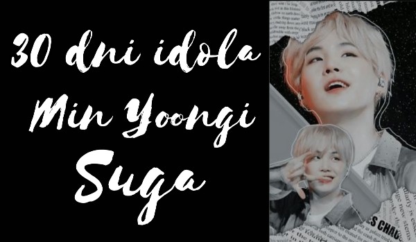 30 dni idola-Suga #24