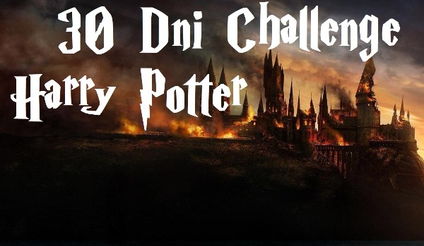 30 Dni Challenge – Harry Potter #8