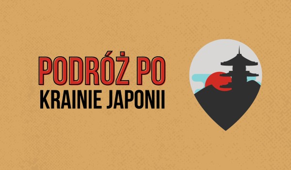 Podróż po krainie Japonii – 003