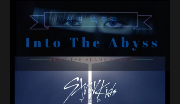 심연 속으로- Into The Abyss