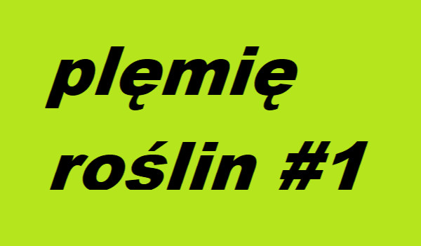plemię roślin #1