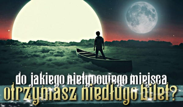 Do jakiego nietypowego miejsca otrzymasz za niedługo bilet?