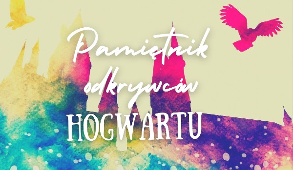 ,,Pamiętnik odkrywców Hogwartu”  – prolog