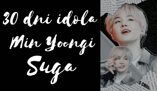 30 dni idola-Suga #6