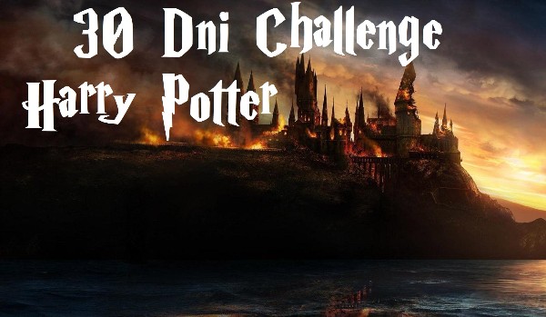 30 Dni Challenge – Harry Potter #9