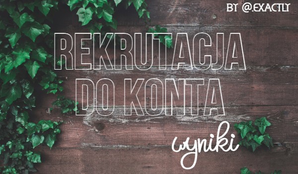 Rekrutacja do konta! – wyniki