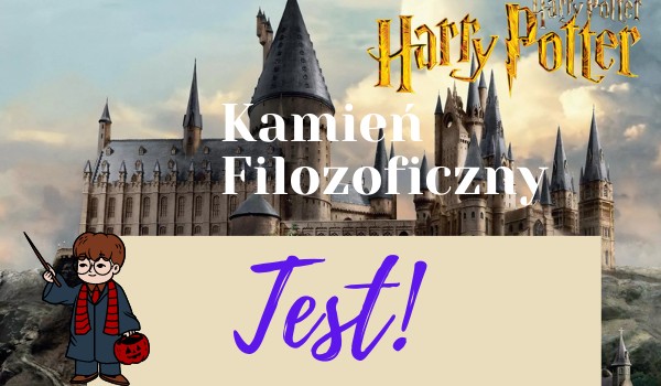 Harry Potter Kamień Filozoficzny-test!