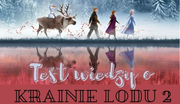 Test wiedzy o Krainie lodu 2