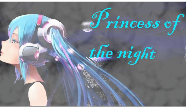 Princess of the night. Cz2