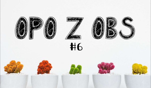 Opowiadanie z obserwatorami #6