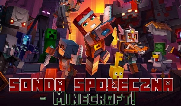 Sonda społeczna – Minecraft!