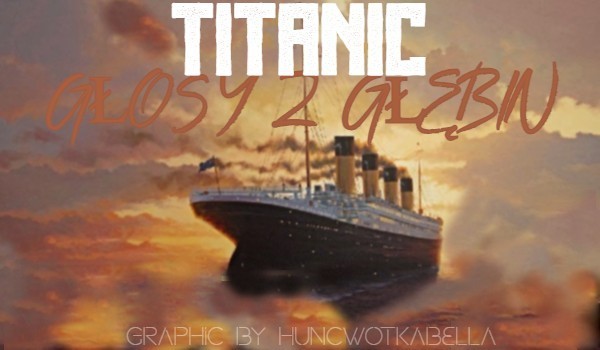Titanic- Głosy z głębin