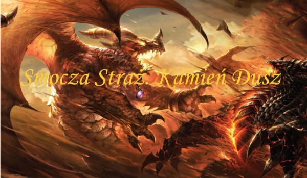 Smocza Straż. Kamień Dusz – prolog