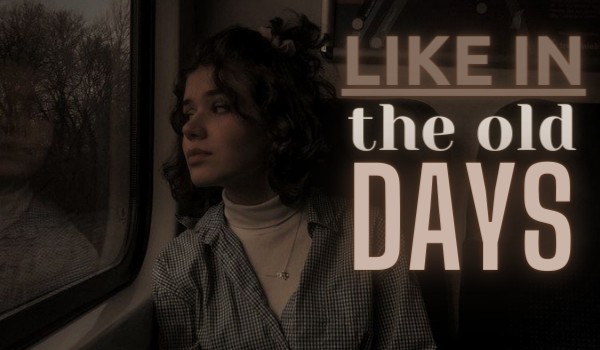 Like In The Old Days #2