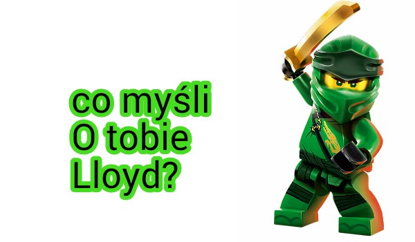 Co myśli o tobie lloyd