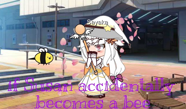 If Susan accidentally becomes a bee // Jeśli Susan przypadkowo zostanie pszczółką// część 2// FankaBagginsa