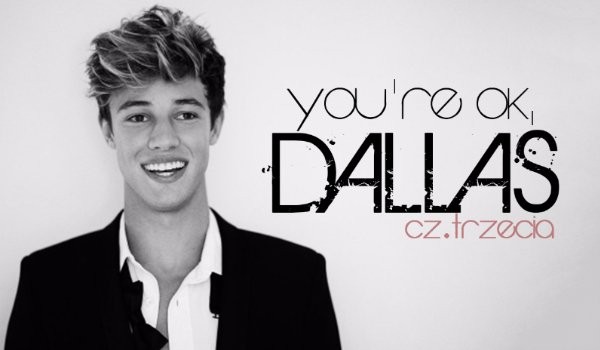 you’re OK, DALLAS
