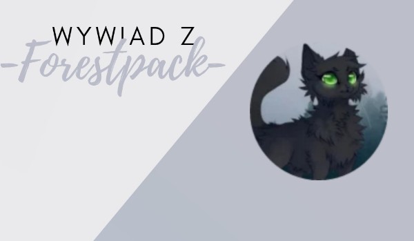 Wywiad z -Forestpack-