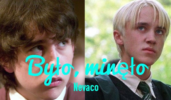 ~Było, minęło~ •Nevaco• •Part Two•