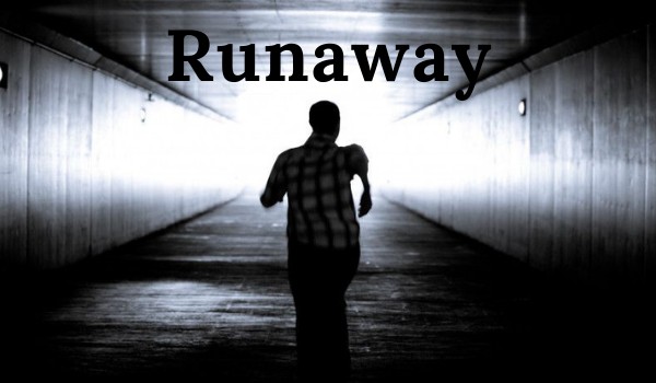 Runaway…