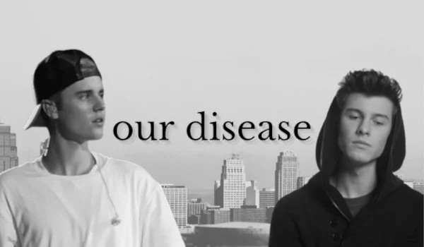 Our disease – part 1