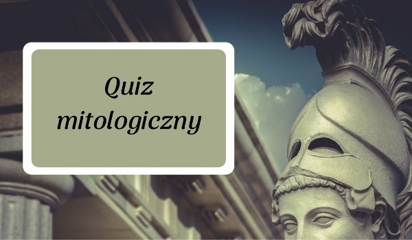 Quiz Mitologiczny