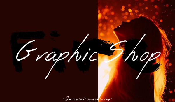 Fire • Graphic Shop • | Wystroje do oddania