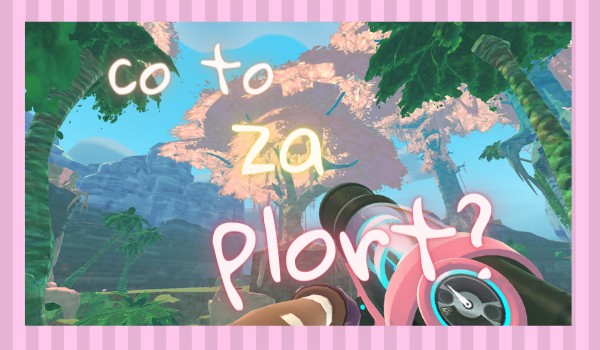 • Co to za plort? •