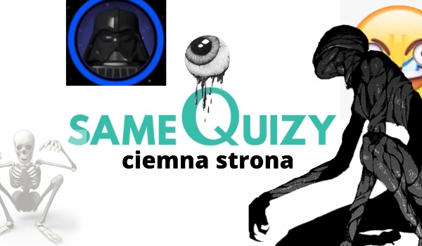 Ciemn strona SameQuizy #2 – Choroba