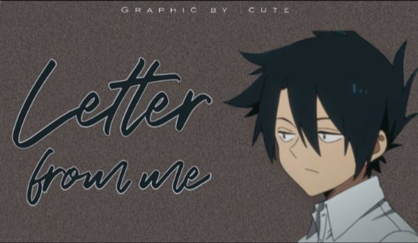 Letter from me ~ One Shot