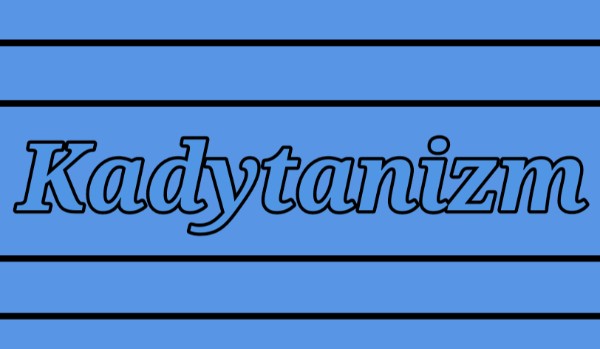 Kadytanizm -Part2-