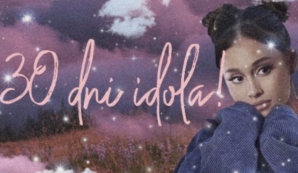 30 dni idola! (Ari)