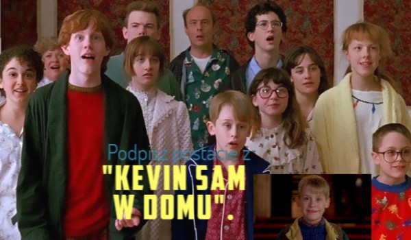 Podpisz postacie z „Kevin sam w domu”.