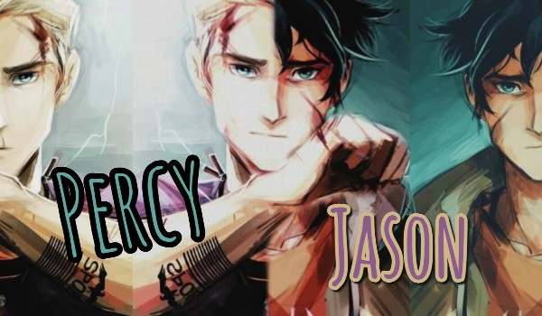 Jesteś bardziej jak Percy, czy Jason?