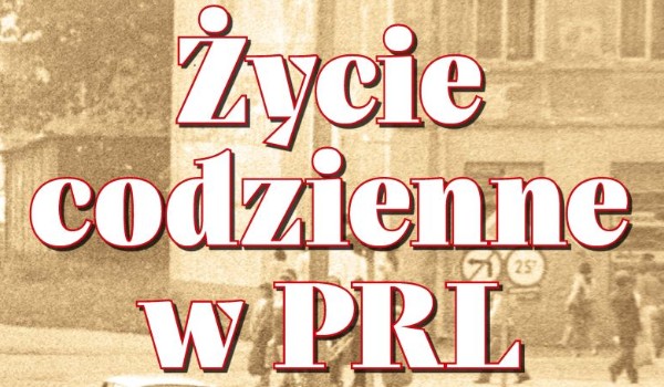 Co wiesz o PRL?