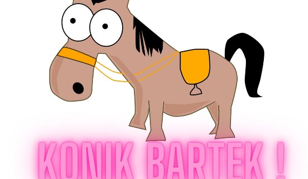 Konik Bartek i WIELKA kanapka !