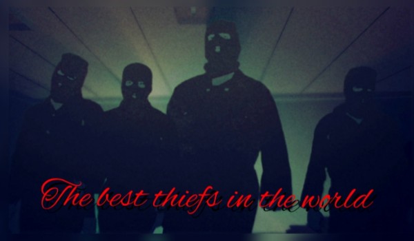 The best thiefs in the world ~ opowiadanie z obserwatorami ~ zapisy