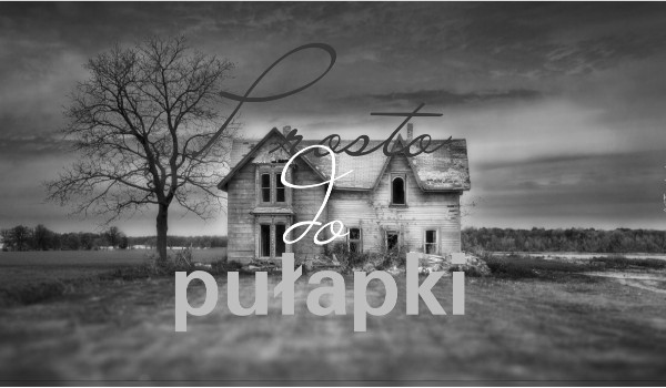 Prosto do pułapki~#10