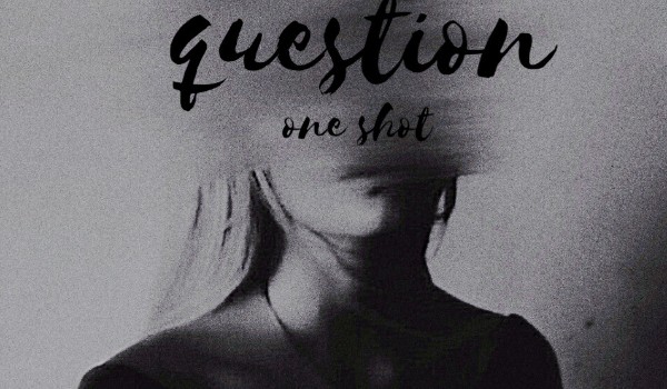 question- one shot