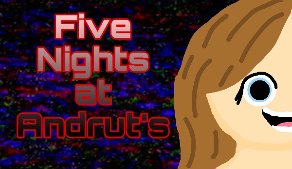 Czy przetrwasz noc w Five Nights at Andrut’s?