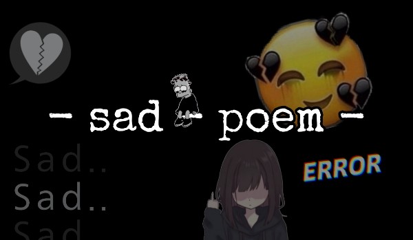 – sad – poem –   (#2)