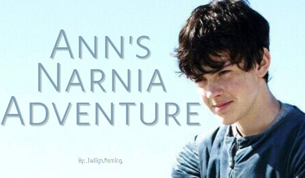 Ann’s Narnia Adventure|Prolog