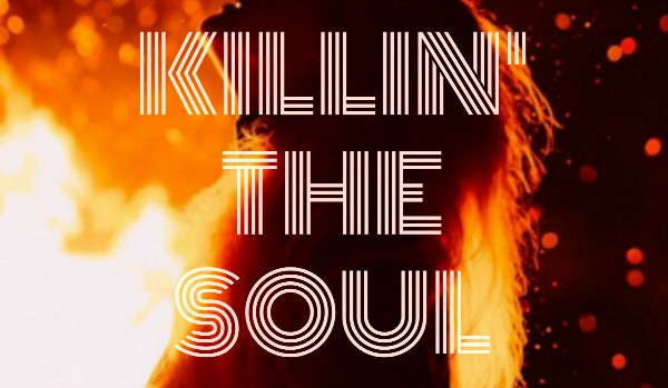 Killin' the soul