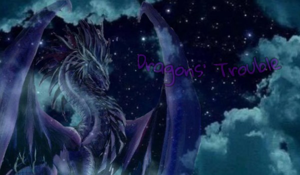 Dragons' Trouble zapisy