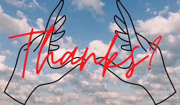 Thanks? | chapter one