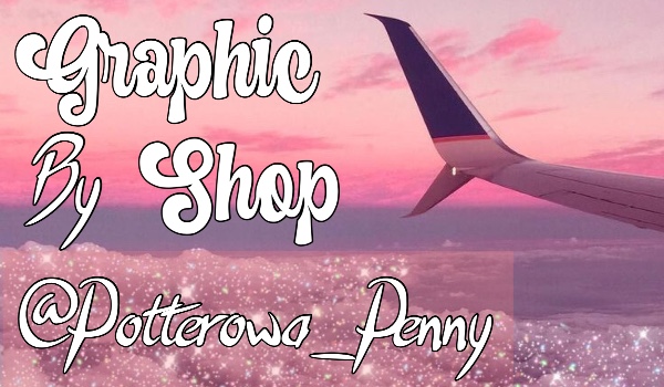 ~graphic shop by @Potterowa_Penny