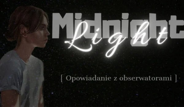 Midnight Light |Rozdział 1 | Amber | Luna
