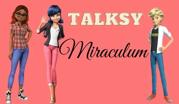TALKSY MIRACULUM #5