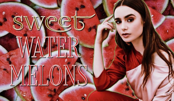 Sweet Watermelons| collab z julvia.
