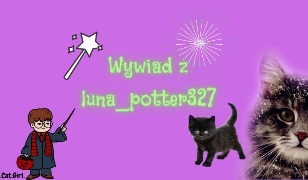 Wywiad z luna_potter327